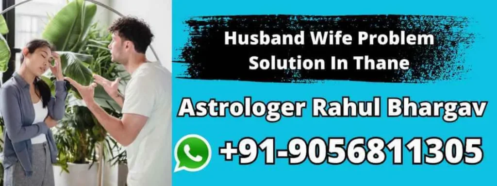 Husband Wife Problem Solution In Thane
