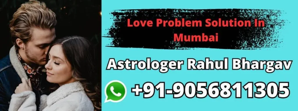 Love Problem Solution In Mumbai