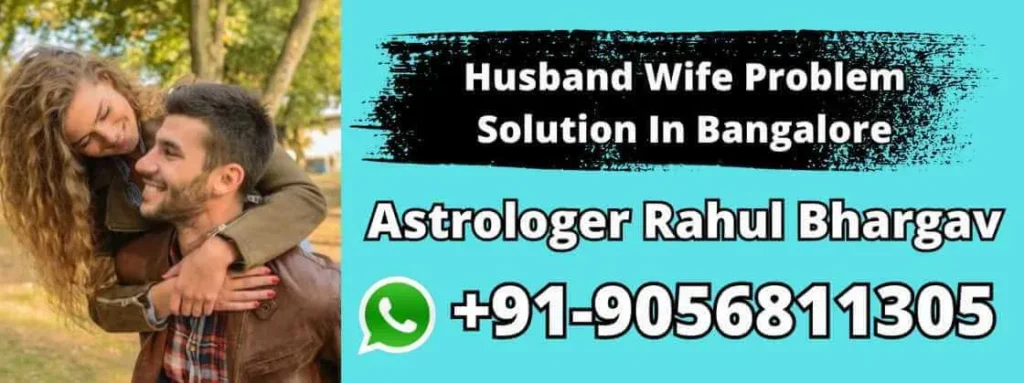 Husband Wife Problem Solution In Bangalore