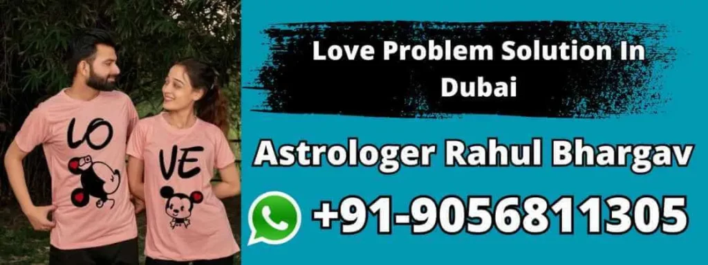 Love Problem Solution In Dubai