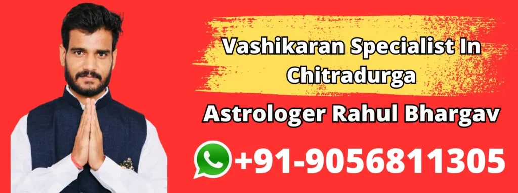 Vashikaran Specialist In Chitradurga
