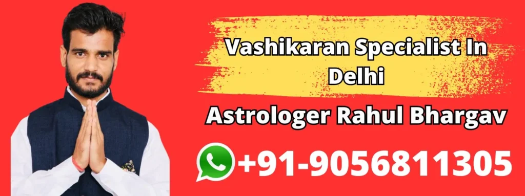 Vashikaran Specialist In Delhi