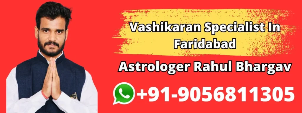 Vashikaran Specialist In Faridabad