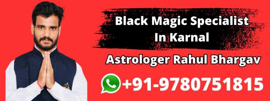 Black Magic Specialist In Karnal