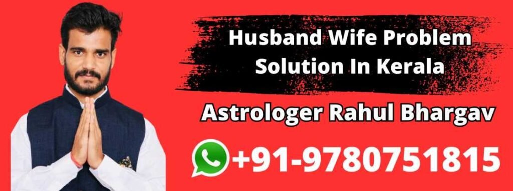 Husband Wife Problem Solution In Kerala